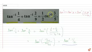 Prove that: `tan^-1(1/4)+tan^-1(2/9)=1/2 cos^-1(3/5)`.