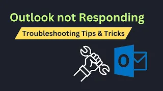 Fix Outlook Not Responding issues: Troubleshooting Tips and Tricks