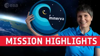 Samantha Cristoforetti's second mission highlight | Minerva Mission