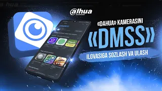 «Dahua» kamerasini «DMSS» mobil ilovasiga sozlash va ulash.