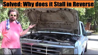 F-150 Stalls in Reverse and Sometimes While Driving 1992 5.0L Ford