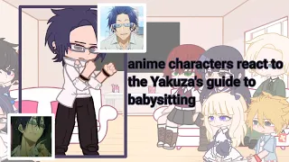 anime characters react to || the Yakuza's guide to babysitting || 6/9 S3 ||