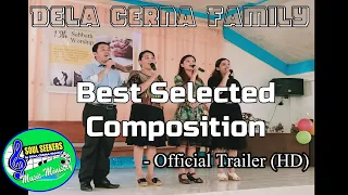 The Dela Cerna Family Best Selected Composition -Official Trailer (HD)
