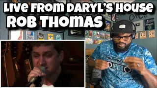 Live From Daryl’s House Rob Thomas - Kiss Is On My List | REACTION