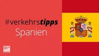 Wichtige Verkehrsregeln in Spanien #verkehrstipps | BR24