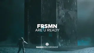 FRSMN - Are U Ready (Extended Mix) | Big Room