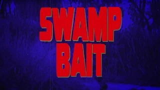 Swamp Bait - Grindhouse Planet 48-Hour Film Challenge 2018