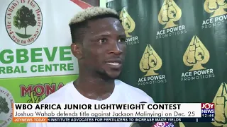 Joshua Wahab defends title against Jackson Malinyingi on Dec 2 - Joy News Today (22-12-21)