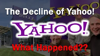 The Decline of Yahoo!...What Happened?