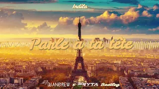 Indila - Parle À Ta Tête (DJ Andrew X FRYTA Bootleg)