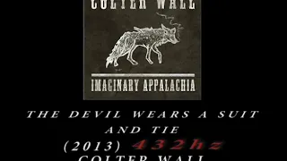 Colter Wall - The Devil Wears a Suit and Tie [432hz]