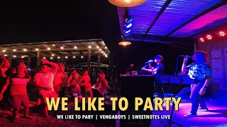 WE LIKE TO PARTY | VENGABOYS | SWEETNOTES LIVE