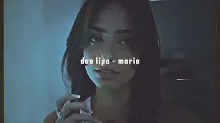 Maria - Dua Lipa (slowed, reverb)