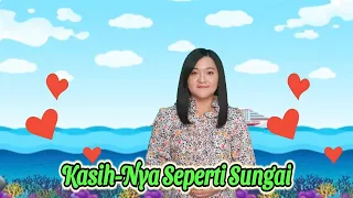 Kasih-Nya Seperti Sungai-Gerak dan Lagu