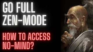 How to Access No-Mind (Zen Buddhism)