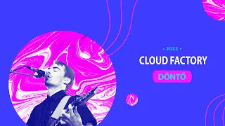 Cloud Factory - Öröm a zene - DÖNTŐ - 2022