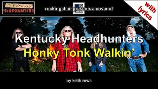 Honky Tonk Walkin' - Kentucky Headhunters Cover (with lyrics)