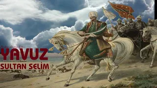 Yavuz Sultan Selim Hân | İbrahim Soydan Erden