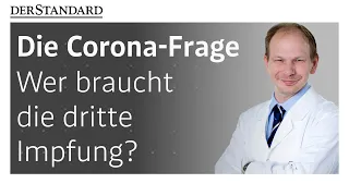 Die Corona-Frage: Wer braucht die dritte Impfung?