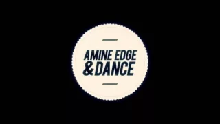 Amine Edge & DANCE - Get Dat (Original Mix)