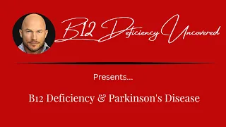 The Link Between Vitamin B12 Deficiency and Parkinson's Disease