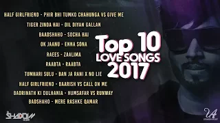 Top 10 Bollywood Love Songs 2017 | Audio Jukebox | DJ Shadow Dubai