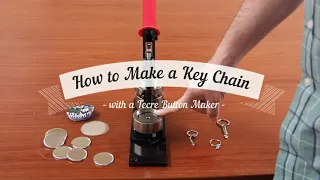 How to Make a Key Chain with a Tecre Button Maker