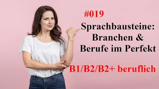 Deutsch B1/B2/B2+ Beruf 019 | Sprachbausteine: Branchen & Berufe im Perfekt