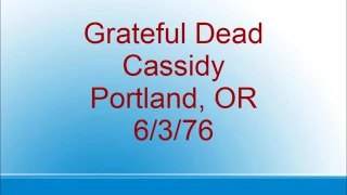 Grateful Dead - Cassidy - Portland, OR - 6/3/76