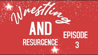 Wrestling AND Resurgence! And NXT RAP!