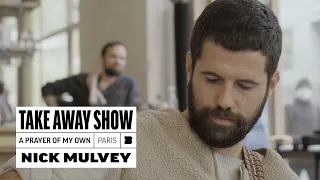 Nick Mulvey - A Prayer Of My Own | A Take Away Show