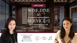 Wine, Dine, & All Things In-between With Bernice +1: Episode 10 w/ JSP of Lafite & Jeannie Cho Lee