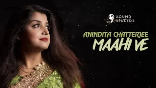 Maahi Ve Unplugged | Cover Ft. Anindita Chatterjee