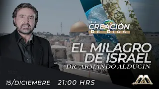 El Milagro de Israel | Conociendo el Fin de los Tiempos | Dr. Armando Alducin