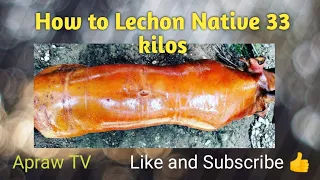 How to Lechon Native 33 kilos