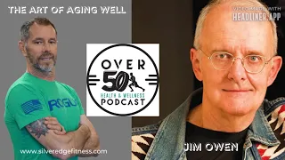 The Art of Aging Well with Jim Owen