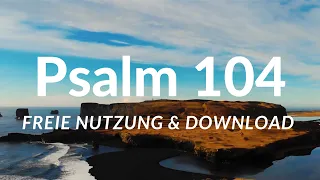 Psalm 104 | Naturbilder | Schöpfung | Psalm gelesen (Free Download)