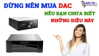 ĐỪNG NÊN MUA DAC GIẢI MÃ ĐỂ NGHE NHẠC NẾU BẠN CHƯA NẮM RÕ NHỮNG ĐIỀU NÀY ! Mẹo Hay AUDIO