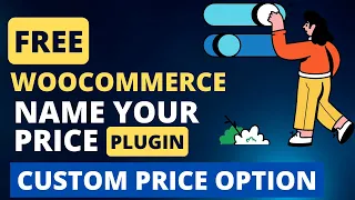 Free WooCommerce Name Your Price Plugin | Custom Price for WooCommerce