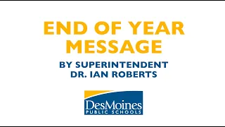 End of Year Message by Superintendent Dr. Ian Roberts