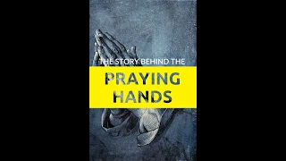 The story of Praying Hands