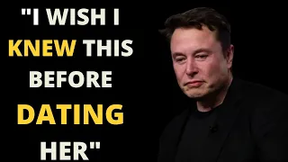 Elon Musk FINALLY REVEALS The Brutal Truth About His Love Life & Why He Wished He Knew It Before