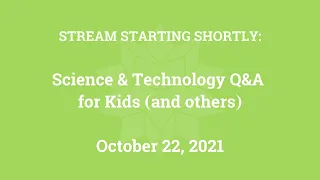 Science & Technology Q&A for Kids (and others) [Part 69]
