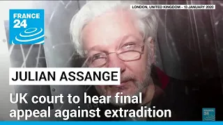 UK court to hear final Assange appeal against extradition to US • FRANCE 24 English