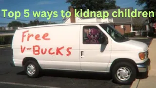 How to Kidnap children (tutorial)