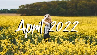 April 2022 - Indie/Indie Folk Playlist -  (1-Hour Playlist)