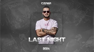 Czaga - Last Night 2024