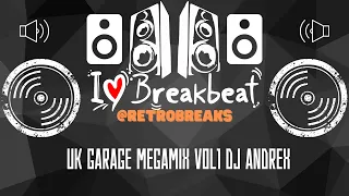 Uk Garage MegaMix Vol1 - Dj Andrex (#BREAKBEAT #RETRO)