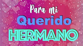 Hermoso Mensaje PARA MI HERMANO: Te quiero