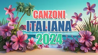 Hit Del Momento 2024🏄 Musica Estate 2024 🏆 Canzoni Italiane 2024🔝Le Migliori Canzoni di SANREMO 2024